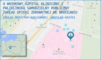 ZAKŁAD MEDYCYNY NUKLEARNEJ - 4 WOJSKOWY SZPITAL KLINICZNY Z POLIKLINIKĄ SAMODZIELNY PUBLICZNY ZAKŁAD OPIEKI ZDROWOTNEJ WE WROCŁAWIU - UL. RUDOLFA WEIGLA 5, WROCŁAW-KRZYKI